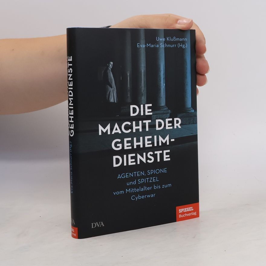 Uwe Klußmann Die Macht der Geheimdienste