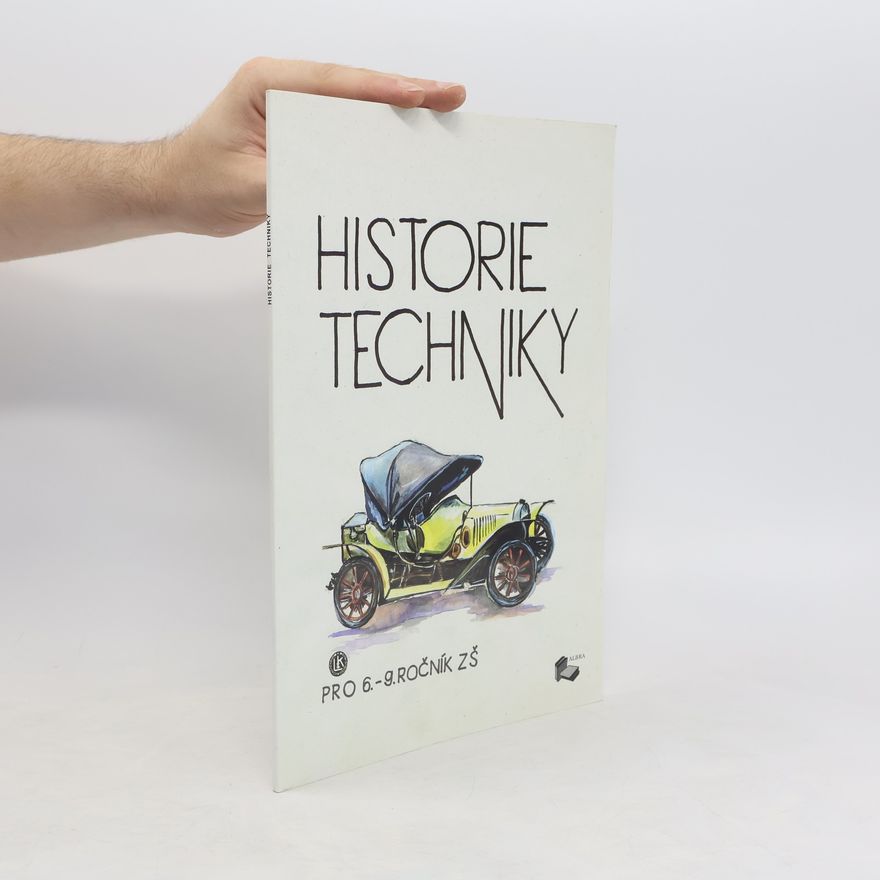 Alena Kričfalušijová Historie techniky pro 6.-9. ročník ZŠ