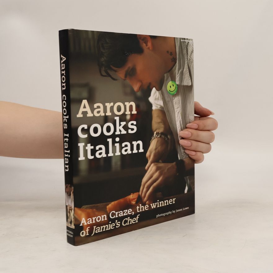Aaron Craze Aaron Cooks Italian