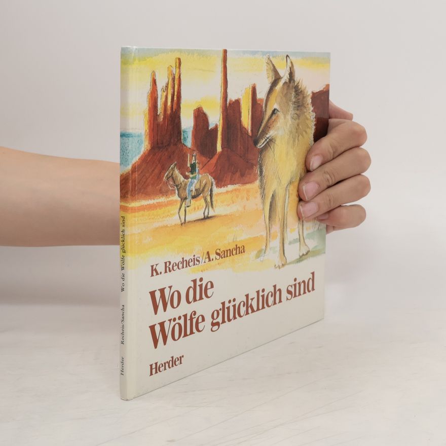 Käte Recheis Wo die Wölfe glücklich sind
