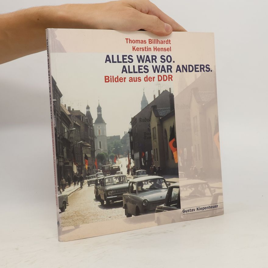 Thomas Billhardt Alles war so, alles war anders