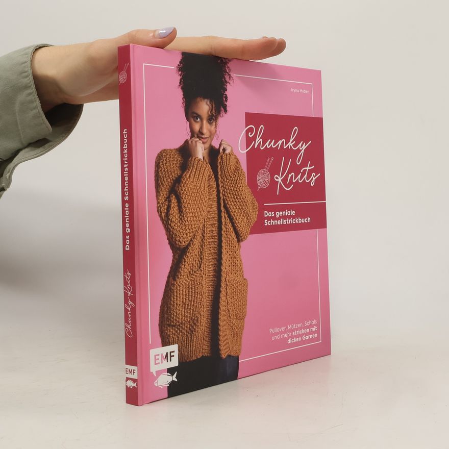 Iryna Huber Chunky Knits - das geniale Schnellstrickbuch