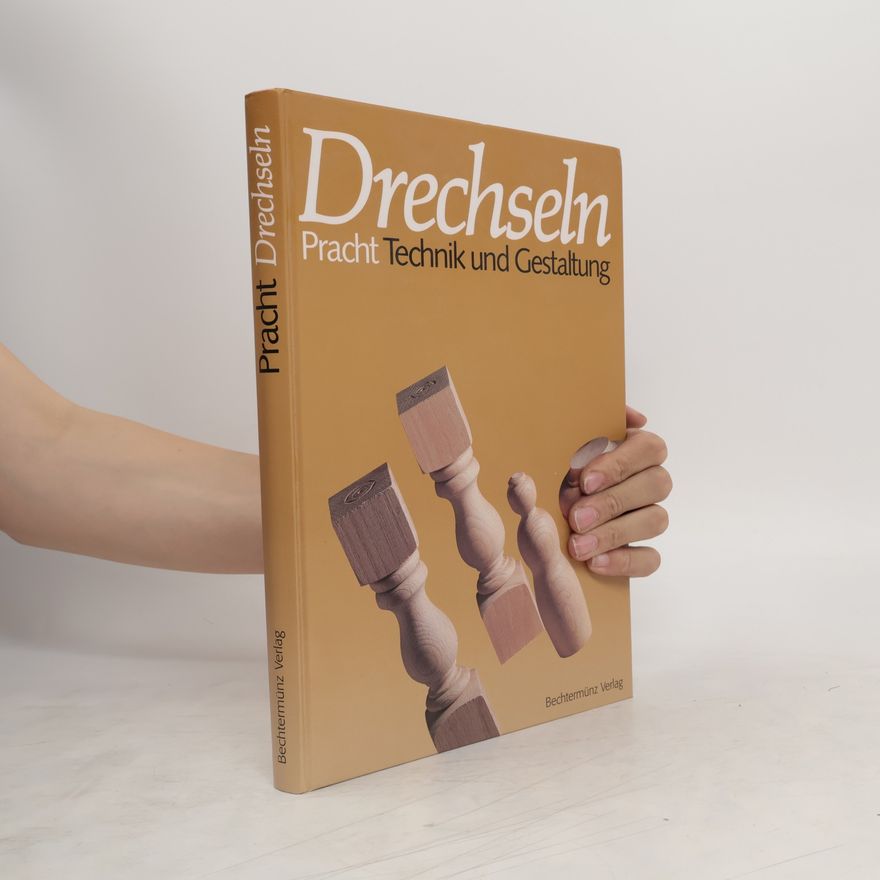 Klaus Pracht Drechseln. Technik und Gestaltung.