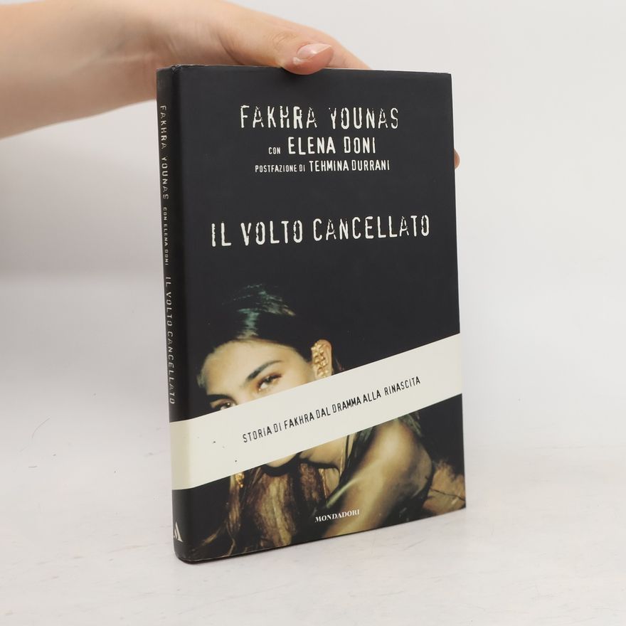 Elena Doni Il volto cancellato. Storia di Fakhra dal dramma alla rinascita