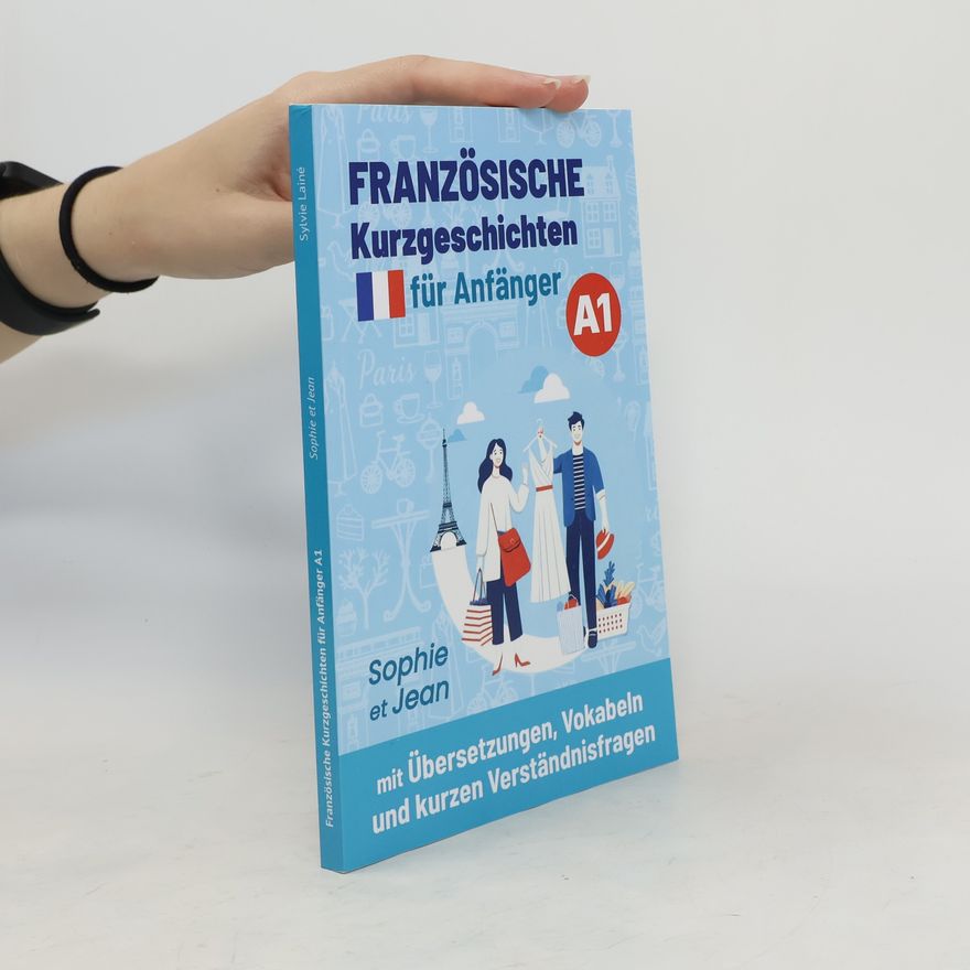 Sylvie Lainé Französische Kurzgeschichten für Anfänger A1