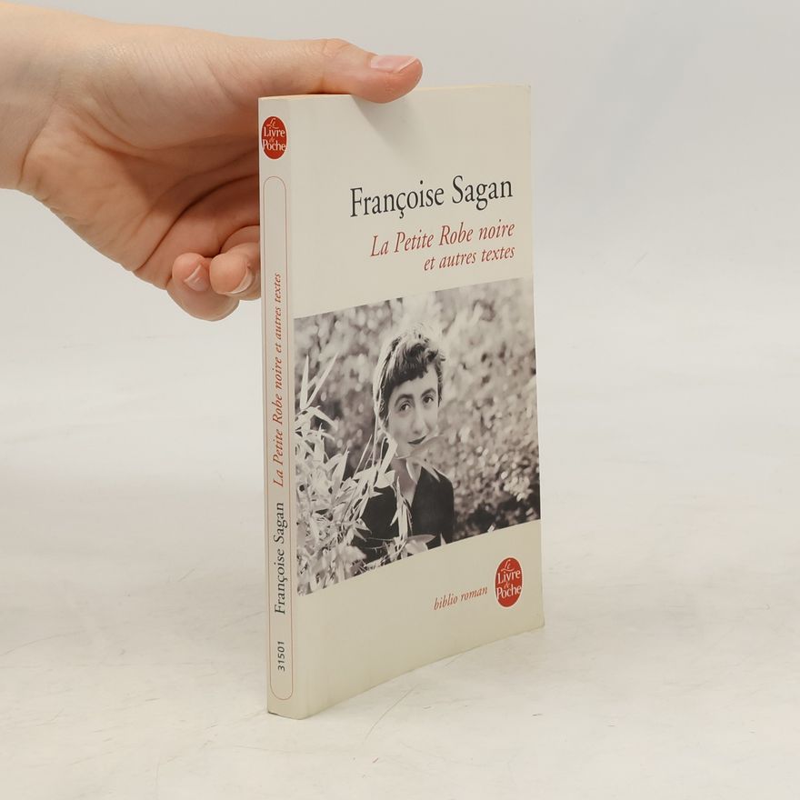 Françoise Sagan La Petite Robe noire et autres textes