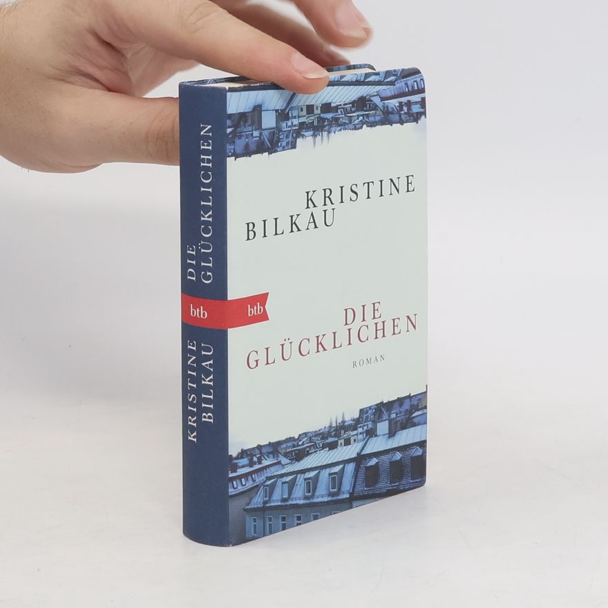 Kristine Bilkau Die Glücklichen