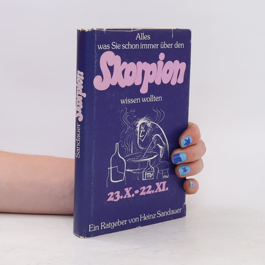 Heinz Sandauer Alles was Sie schon immer über den Skorpion