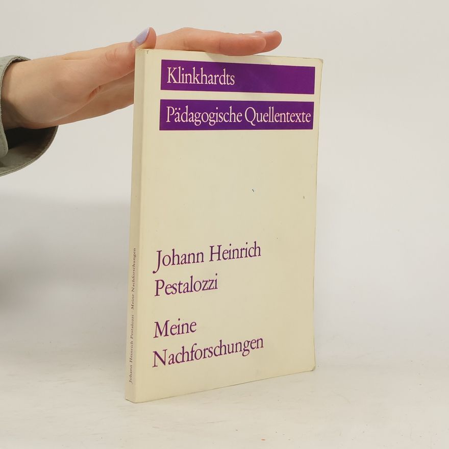 Johann Heinrich Pestalozzi Meine Nachforschungen über den Gang der Natur in der Entwicklung des Menschengeschlechts