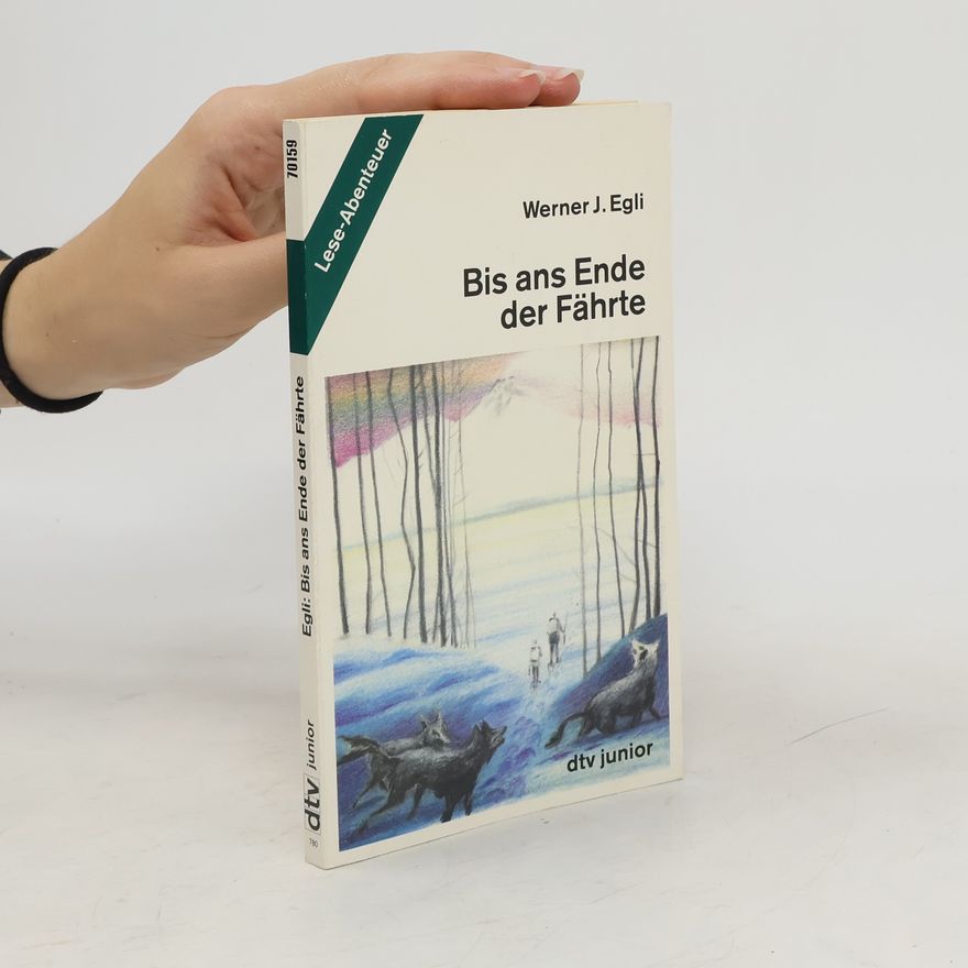 Werner J. Egli Bis ans Ende der Fährte