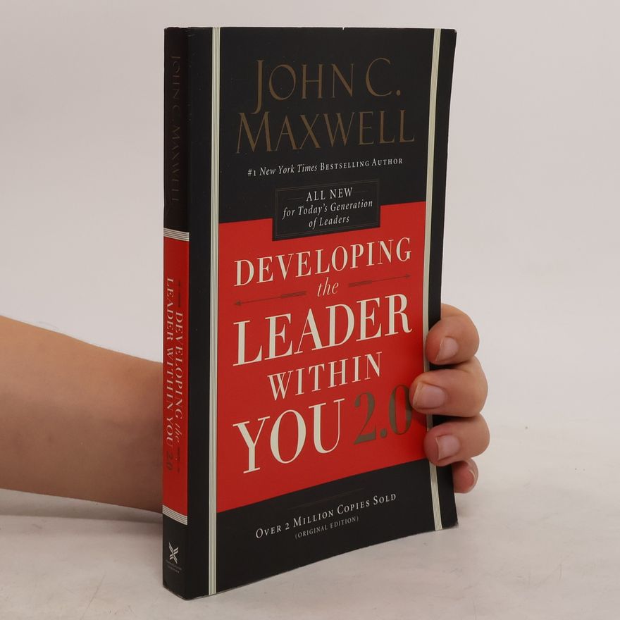 John C. Maxwell Developing the Leader Within You 2.0