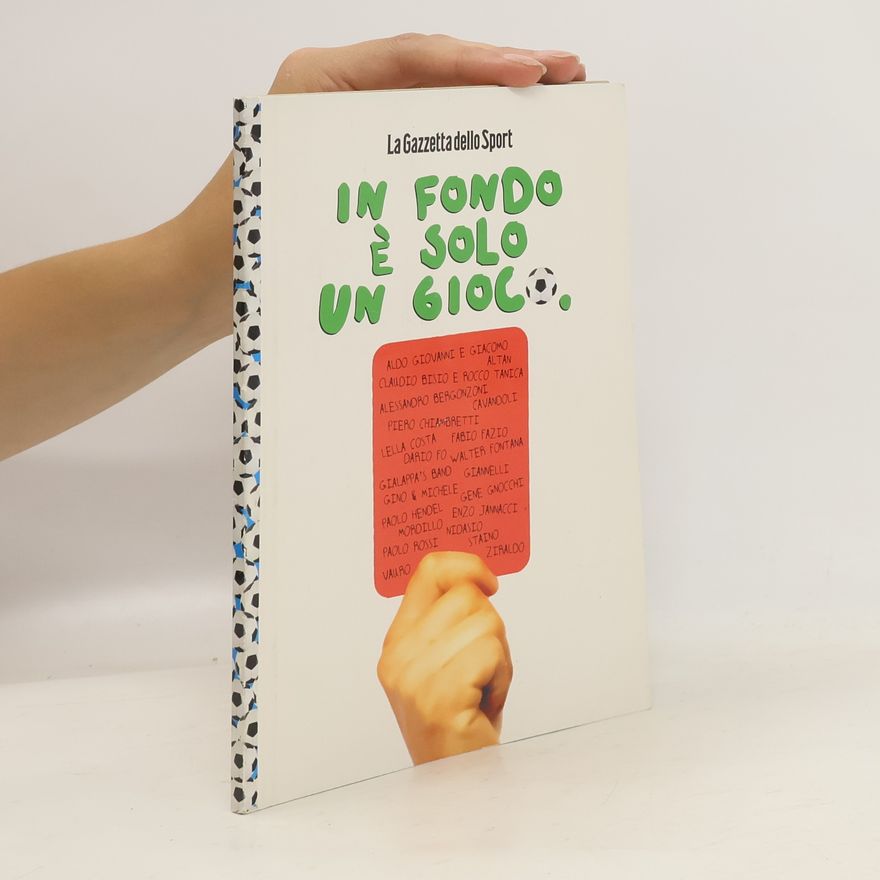 Various authors La Gazzetta dello Sport. In Fondo é solo un Gioco
