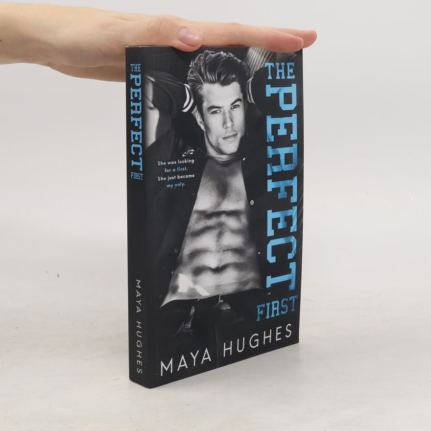 Maya Hughes The Perfect First