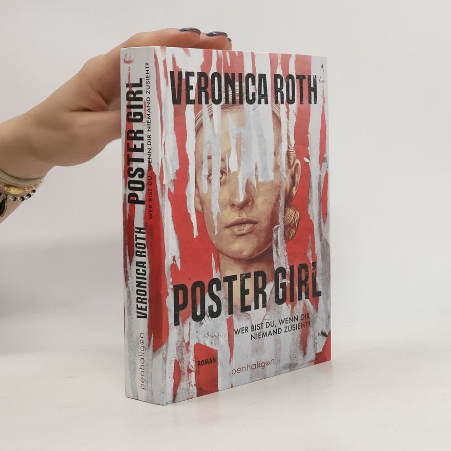 Veronica Roth POSTER GIRL - Wer bist du, wenn dir niemand zusieht?