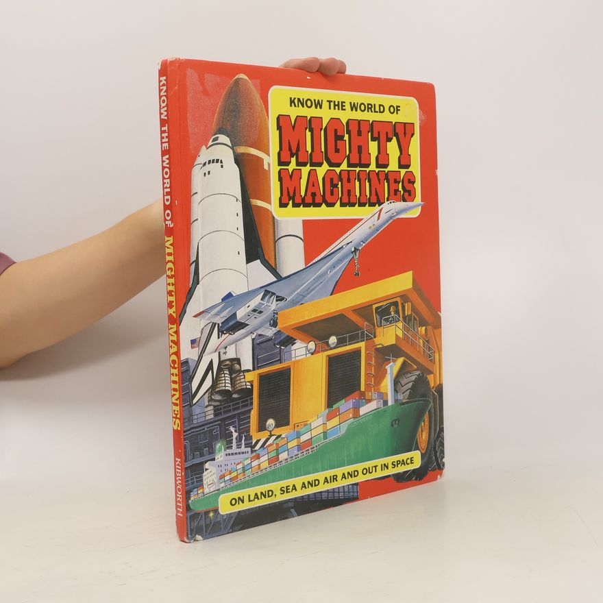 Maureen Spurgeon Know the World of Mighty Machines