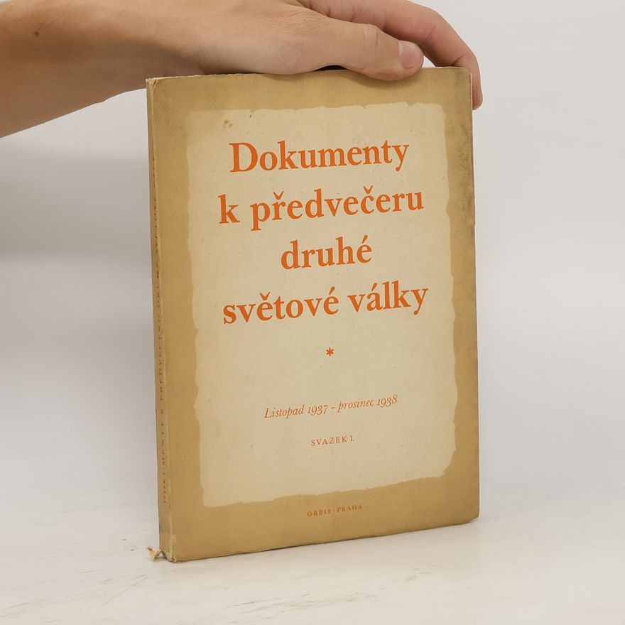 Vlastimil Borek Dokumenty k předvečeru druhé světové války. Svazek I.