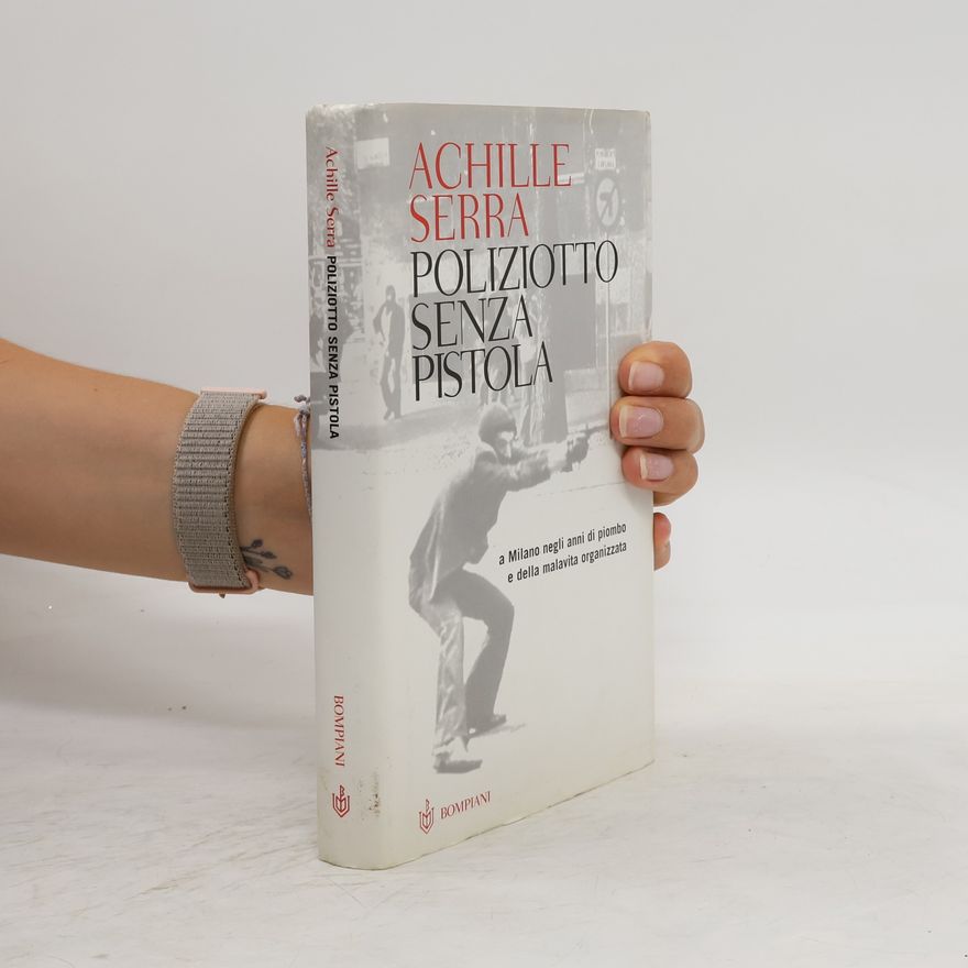 Achille Serra Poliziotto senza pistola