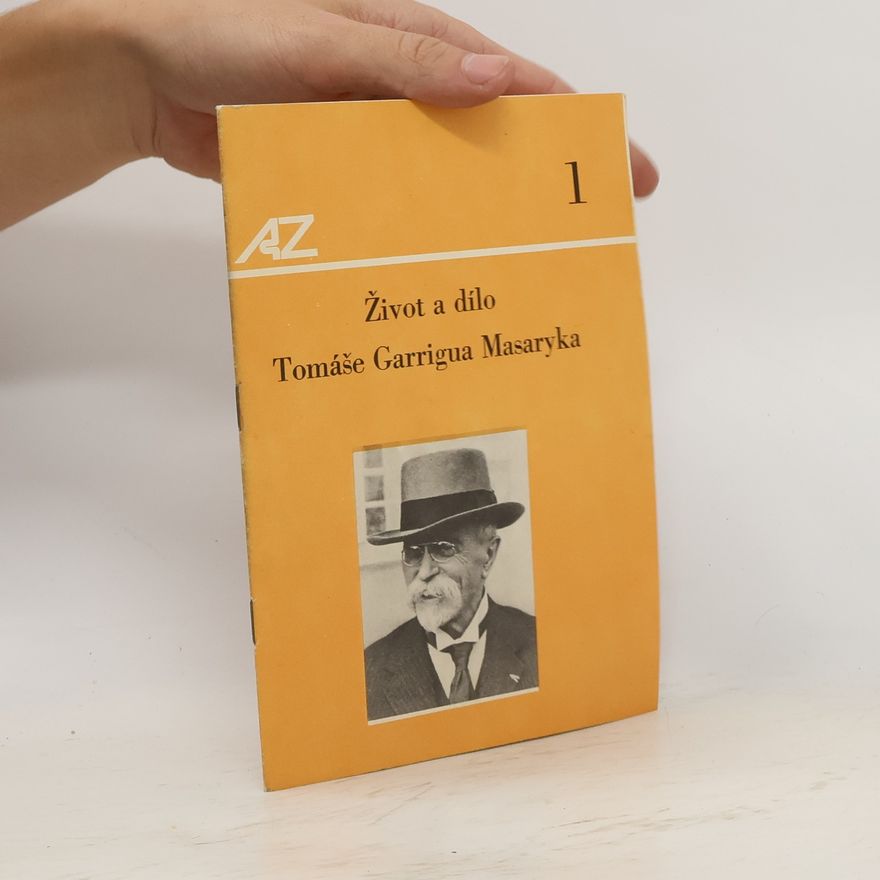Tomáš Pasák Život a dílo Tomáše Garrigua Masaryka. Sv. 1