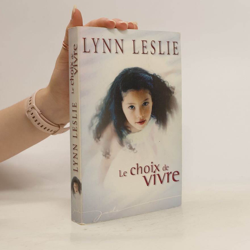 Lynn Leslie Le choix de vivre