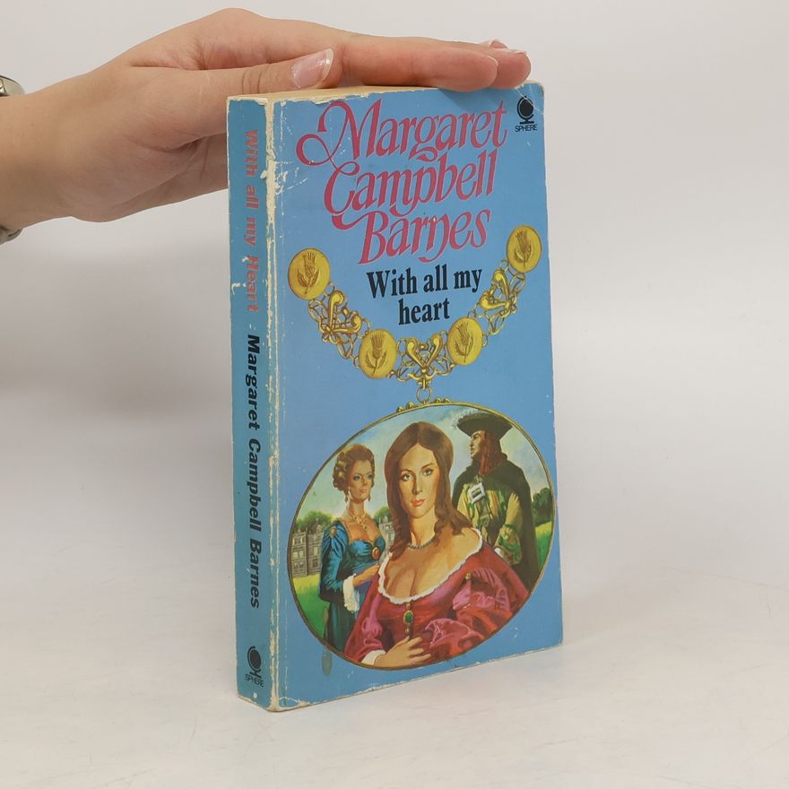Margaret Campbell Barnes With All My Heart