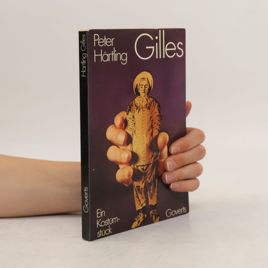 Peter Härtling Gilles. Ein Kostümstück aus der Revolution
