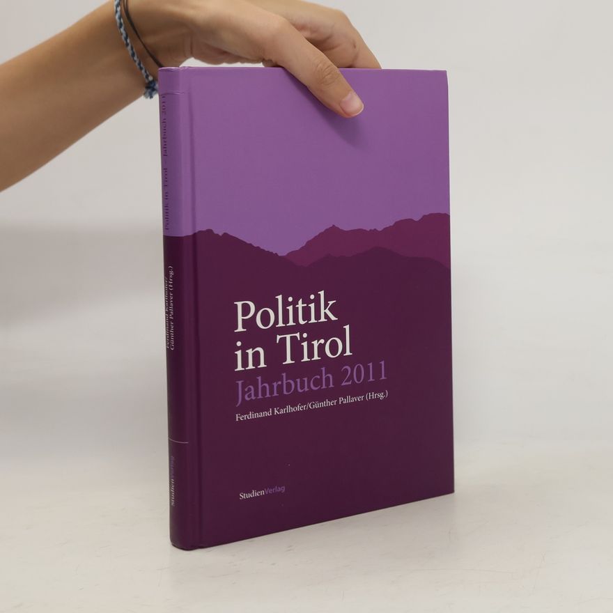 Günther Pallaver Politik in Tirol. Jahrbuch 2011