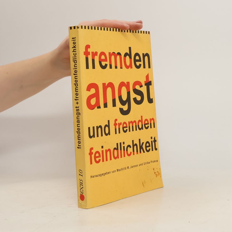 Mechtild M. Jansen Fremdenangst und Fremdenfeindlichkeit