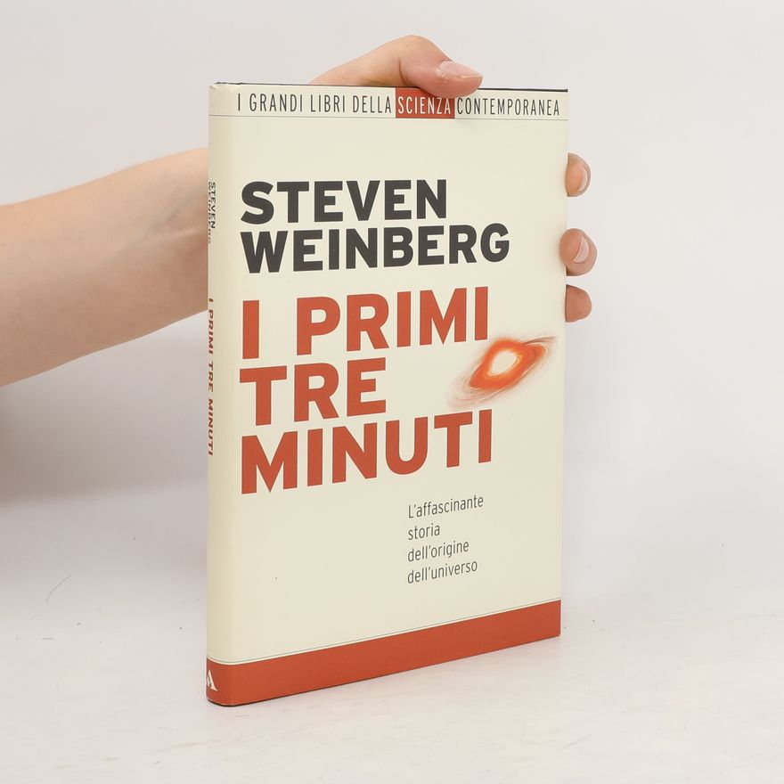 Steven Weinberg I primi tre minuti