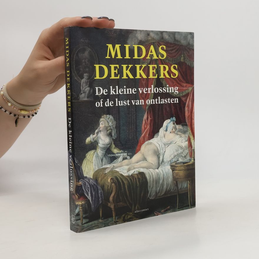 Midas Dekkers De kleine verlossing of de lust van ontlasten