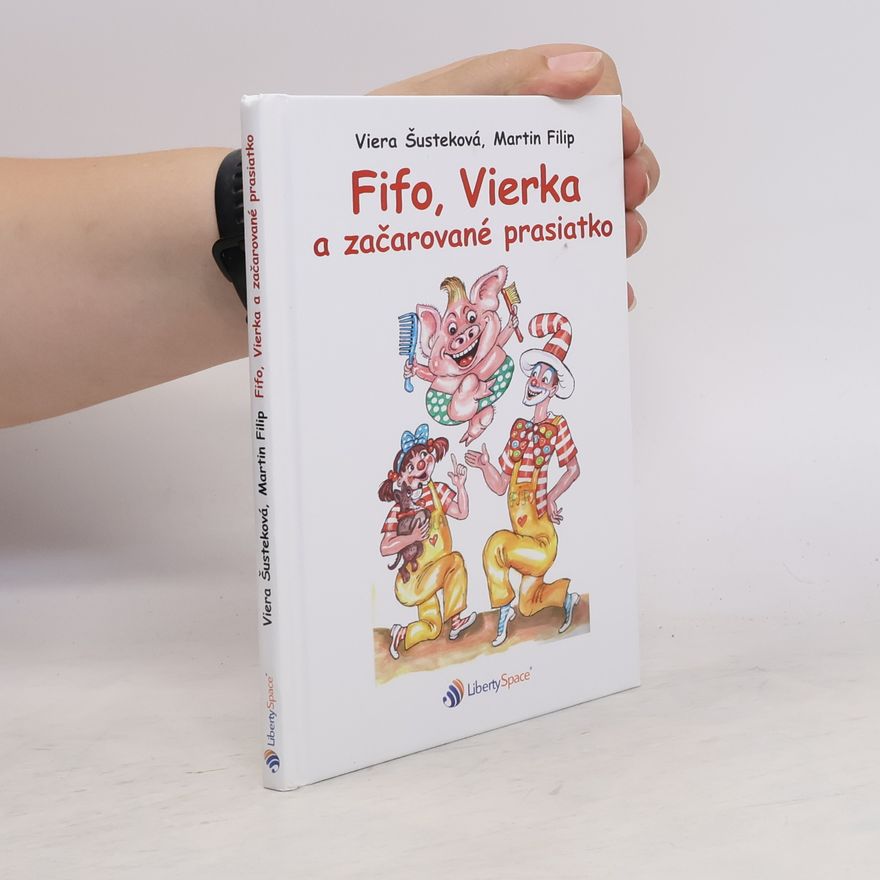 Martin Filip Fifo, Vierka a začarované prasiatko