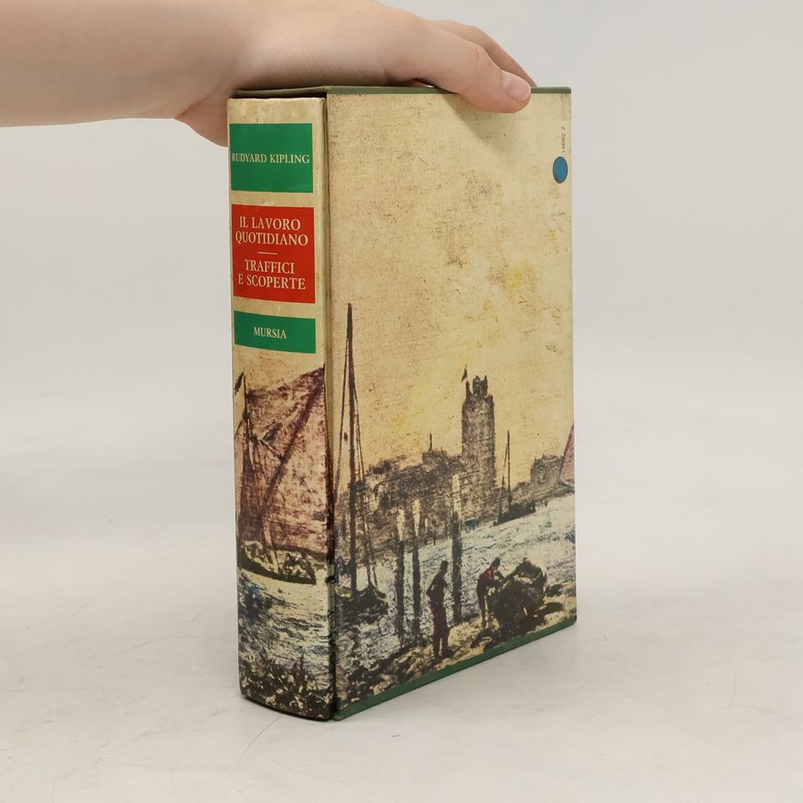 Rudyard Kipling Il lavoro quotidiano. Traffici e scoperte