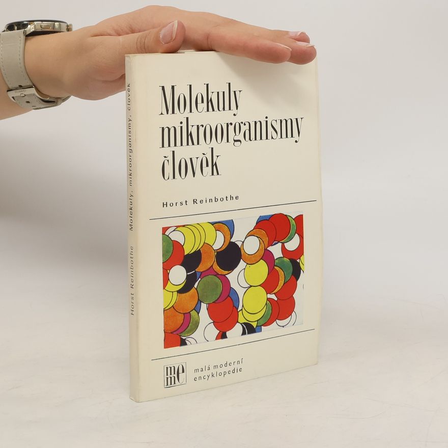 Reinbothe Horst Molekuly-mikroorganismy-člověk: Vývoj živočichů a původ života ve světle biochemického bádání