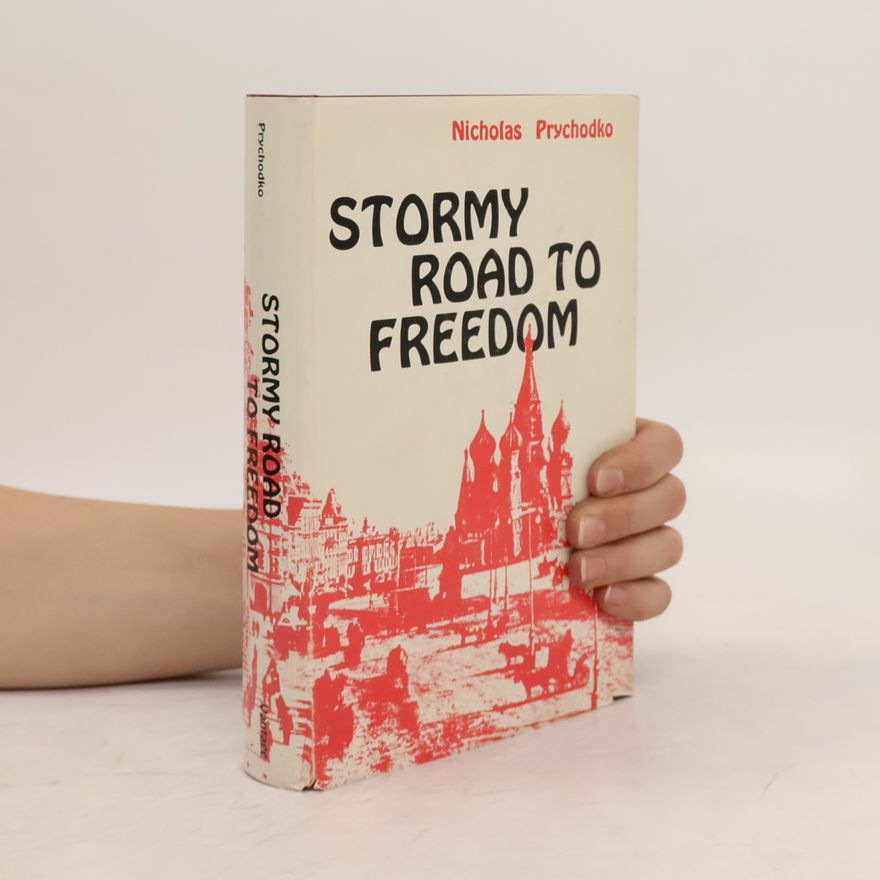Nicholas Prychodko Stormy Road to Freedom