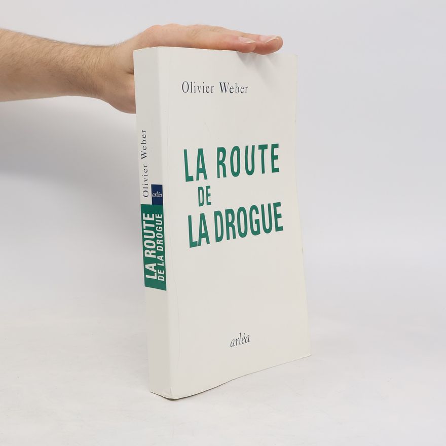 Weber Olivier La route de la drogue