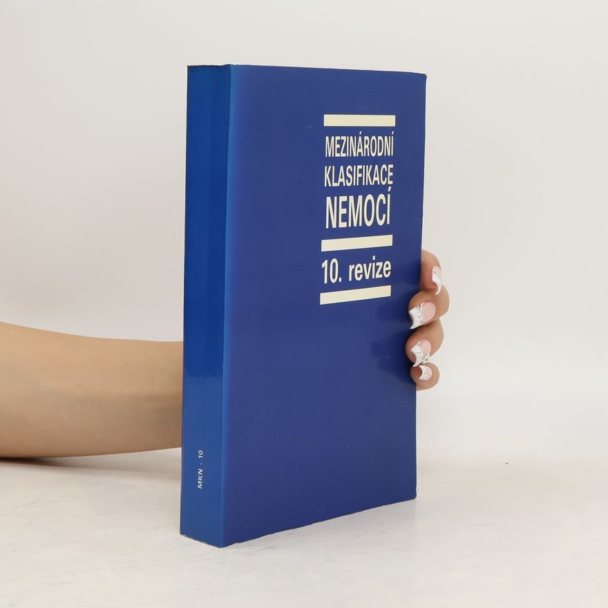Autores varios Mezinárodní klasifikace nemocí a přidružených zdravotních problémů. 10. revize