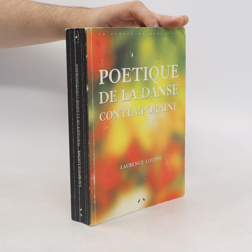 Laurence Louppe Librairie de la danse: Poétique de la danse contemporaine