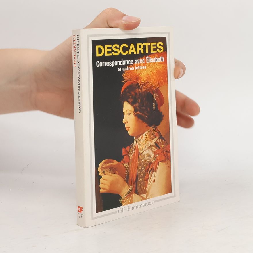 Jean-Marie Beyssade Correspondance avec Élisabeth et autres lettres