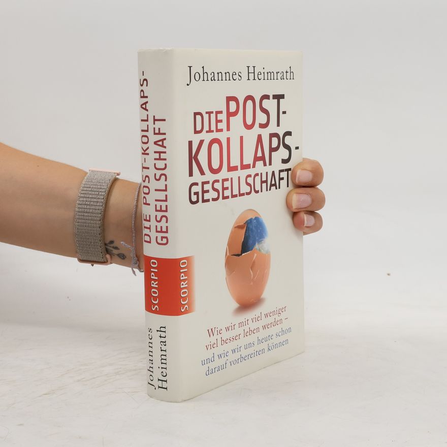 Johannes Heimrath Die Post-Kollaps-Gesellschaft