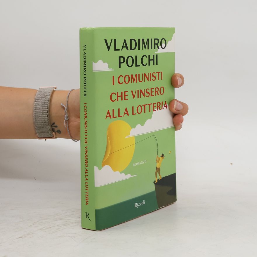 Vladimiro Polchi I comunisti che vinsero alla lotteria
