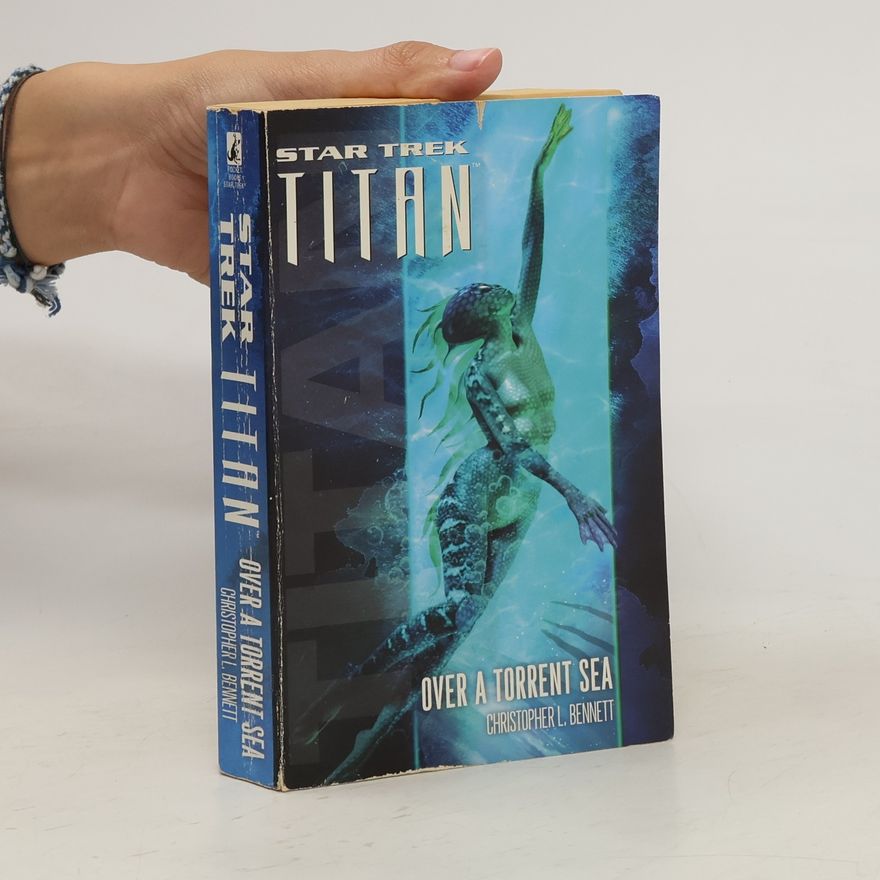 Christopher L. Bennett Star Trek: Titan - 5: Over a Torrent Sea