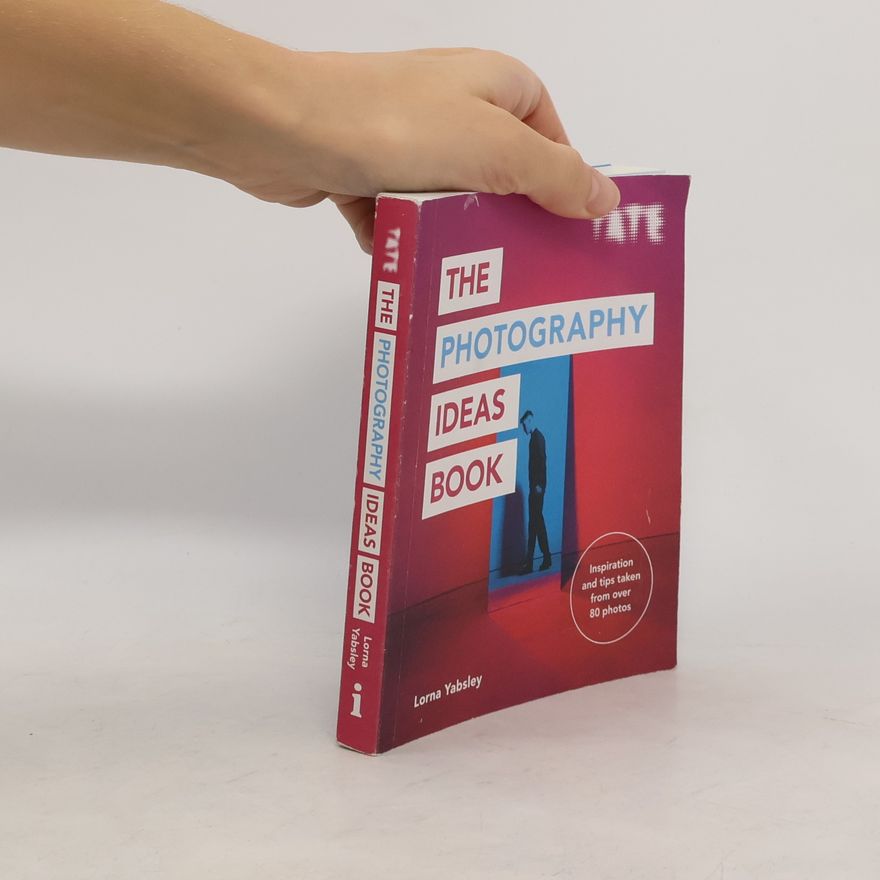 Lorna Yabsley Tate: The Photography Ideas Book