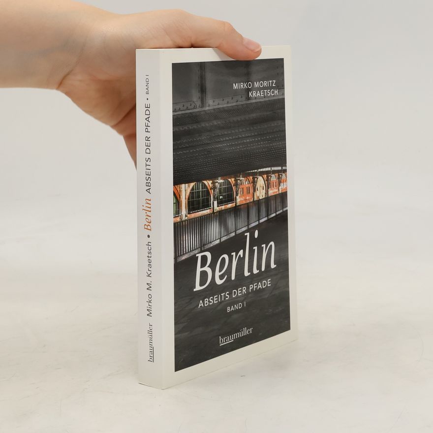 Mirko Kraetsch Berlin abseits der Pfade