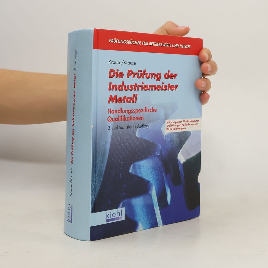 Günter Krause Die Prüfung der Industriemeister Metall