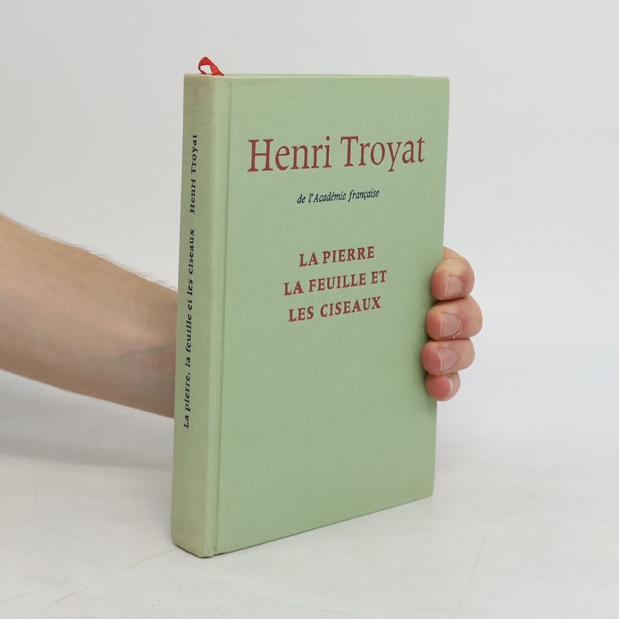 Henri Troyat La Pierre, la feuille et les ciseaux