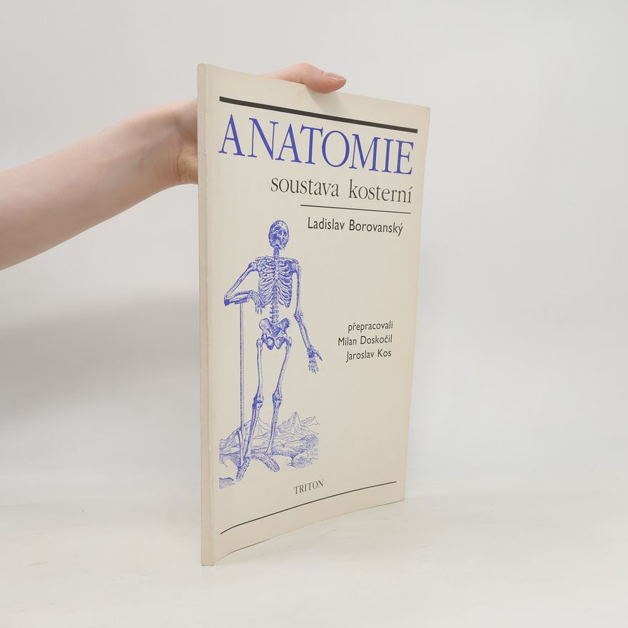 Ladislav Borovanský Anatomie - soustava kosterní