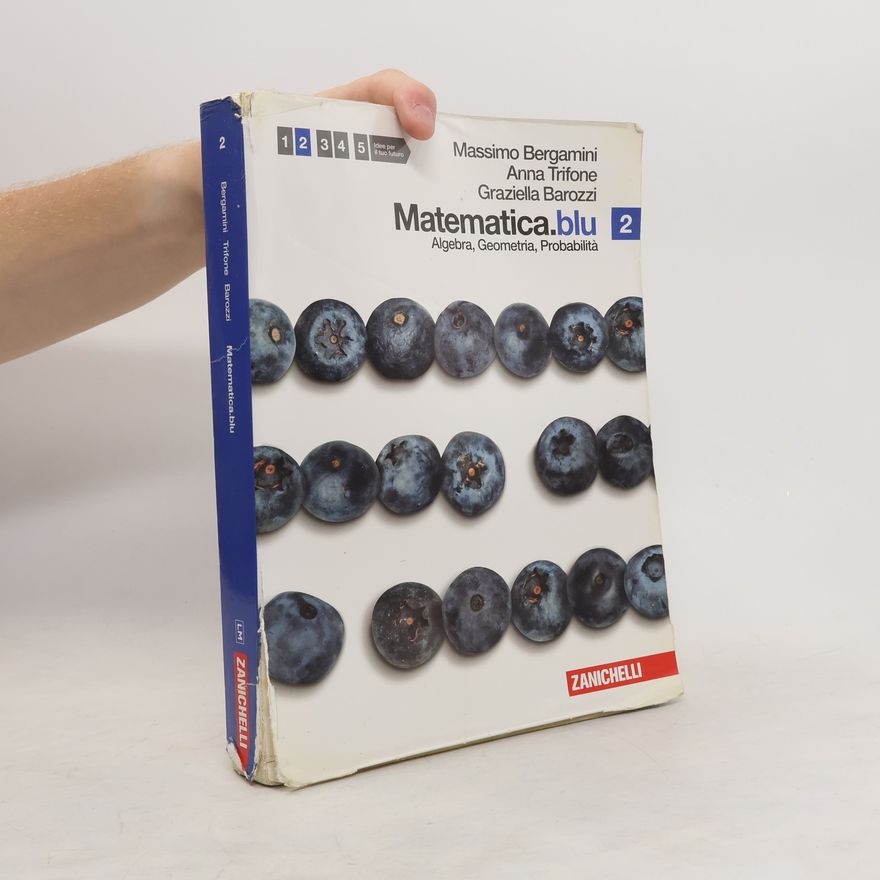 Graziella Barozzi Matematica. Blu. Algebra. Geometria. Probabilità