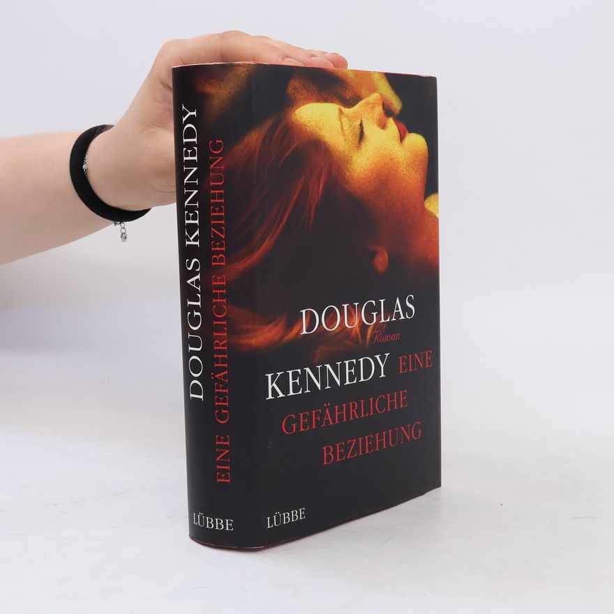Douglas Kennedy Eine gefährliche Beziehung