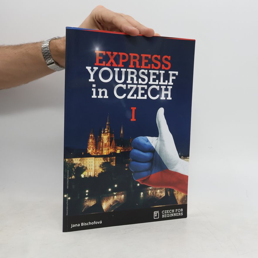 Jana Bischofová Express yourself in Czech I.