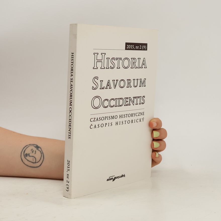 Various authors Historia Slavorum Occidentis 2015. Czasopismo historyczne. Historický časopis