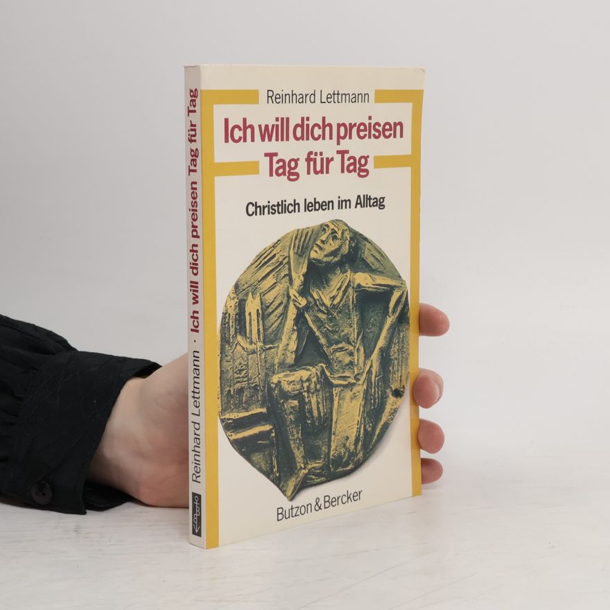 Reinhard Lettmann Ich will dich preisen Tag für Tag